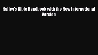 Halley's Bible Handbook with the New International Version [Read] Full Ebook