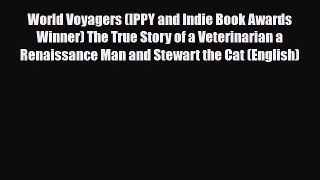 World Voyagers (IPPY and Indie Book Awards Winner) The True Story of a Veterinarian a Renaissance