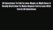 36 Questions To Fall In Love: Magic or Myth Does It Really Work How To Make Anyone Fall In
