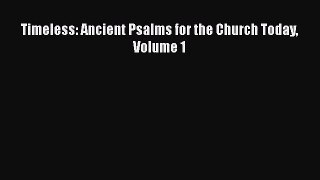 Timeless: Ancient Psalms for the Church Today Volume 1 [PDF Download] Online
