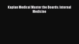 Kaplan Medical Master the Boards: Internal Medicine [Read] Full Ebook