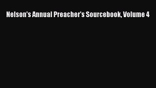 Nelson's Annual Preacher's Sourcebook Volume 4 [Read] Full Ebook