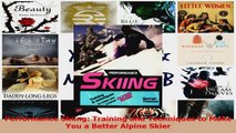 Download  Performance Skiing Training and Techniques to Make You a Better Alpine Skier Ebook Online