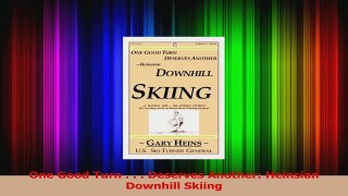 Read  One Good Turn    Deserves Another Heinsian Downhill Skiing PDF Free