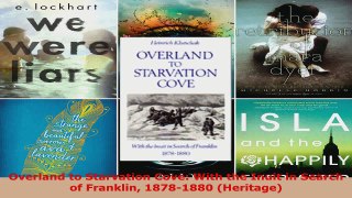 Read  Overland to Starvation Cove With the Inuit in Search of Franklin 18781880 Heritage Ebook Free