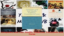 Computers and Your Health Problems Prevention and Cures Read Online