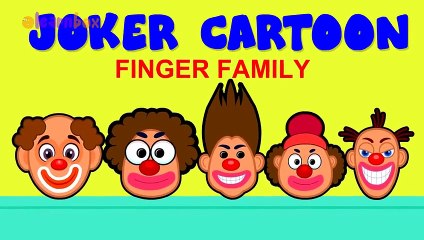 Joker Cartoons Animation Singing Finger Family Nursery Rhymes for Preschool Childrens Son