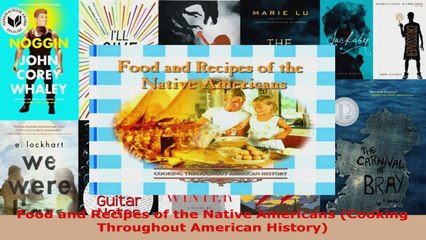 Read  Food and Recipes of the Native Americans Cooking Throughout American History Ebook Free