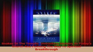 Read  Snakes In The Temple Unmasking Idolatry In Todays Church And Pointing The Way To PDF Online