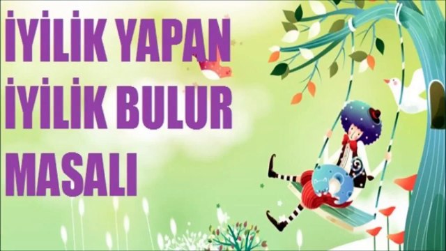 İyilik Eden İyilik Bulur Sesli Masal Dinle