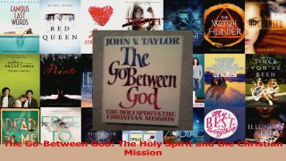 Download  The GoBetween God The Holy Spirit and the Christian Mission PDF Free