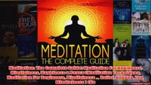 Meditation The Complete Guide Meditation For Beginners Mindfulness Happiness  Peace