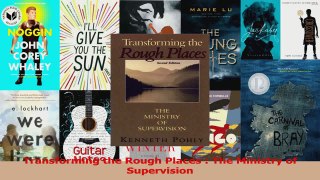 Read  Transforming the Rough Places  The Ministry of Supervision Ebook Online