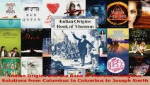 Read  Indian Origins and the Book of Mormon Religious Solutions from Columbus to Columbus to PDF Online