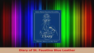 Read  Diary of St Faustina Blue Leather Ebook Online
