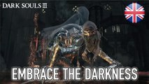 Dark Souls III - Embrace the Darkness Trailer