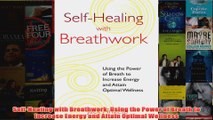 SelfHealing with Breathwork Using the Power of Breath to Increase Energy and Attain