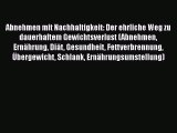 Abnehmen mit Nachhaltigkeit: Der ehrliche Weg zu dauerhaftem Gewichtsverlust (Abnehmen Ernährung