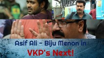 Asif Ali-Biju Menon Combo Again for V.K. Prakash's Next