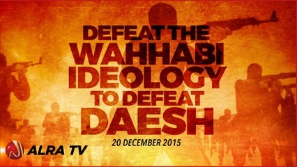 Defeat the Wahhabi Ideology to Defeat Daesh - Younus AlGohar