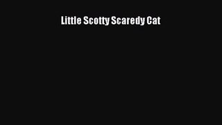 Little Scotty Scaredy Cat [Read] Online