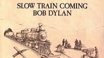 Bob Dylan 1980 - Slow Train Coming