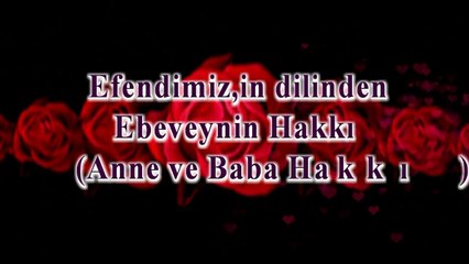 ANNE ve BABA hakkı.40 Hadis