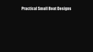 Practical Small Boat Designs [Read] Online