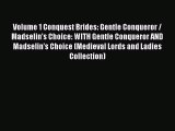 Volume 1 Conquest Brides: Gentle Conqueror / Madselin's Choice: WITH Gentle Conqueror AND Madselin's