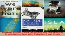 Learning the iOS 4 SDK for JavaScript Programmers Create Native Apps with ObjectiveC and PDF