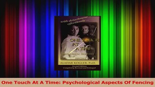 PDF Download  One Touch At A Time Psychological Aspects Of Fencing PDF Full Ebook