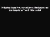 Following in the Footsteps of Jesus. Meditations on the Gospels for Year B (Ministeria) [Download]