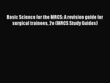 Basic Science for the MRCS: A revision guide for surgical trainees 2e (MRCS Study Guides) [PDF