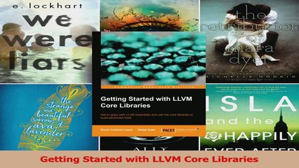 PDF Download  Getting Started with LLVM Core Libraries PDF Full Ebook