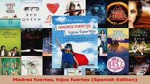 PDF Download  Madres fuertes hijos fuertes Spanish Edition PDF Online