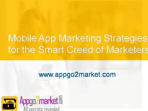 Mobile App Marketing Strategies for the Smart Creed of Marketers - appgo2market.com