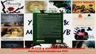 Compilador C CCS y simulador Proteus para microcontroladores PIC Read Online