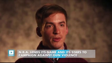N.B.A. Lends Its Name and Its Stars to Campaign Against Gun Violence