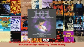 Breastfeeding 101 A StepbyStep Guide to Successfully Nursing Your Baby Read Online