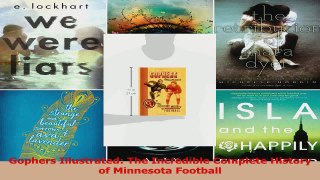 PDF Download  Gophers Illustrated The Incredible Complete History of Minnesota Football Read Online