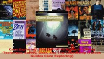 PDF Download  Cave Exploring The Definitive Guide to Caving Technique Safety Gear and Trip Leadership Download Online