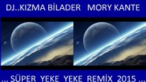Mory kante - Süper Yeke Yeke Remix 2015 Dj Kızma Bilader