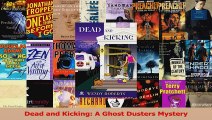 PDF Download  Dead and Kicking A Ghost Dusters Mystery PDF Online