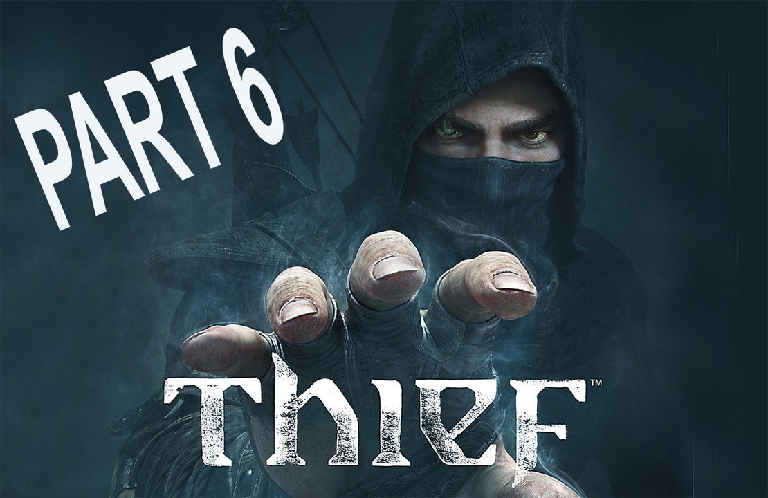 Thief Walkthrough Part 6 - Gameplay