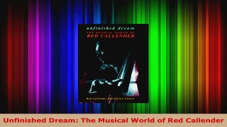 Read  Unfinished Dream The Musical World of Red Callender Ebook Free