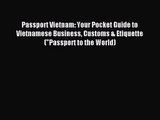 Passport Vietnam: Your Pocket Guide to Vietnamese Business Customs & Etiquette (Passport to