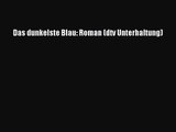 Das dunkelste Blau: Roman (dtv Unterhaltung) PDF Download kostenlos