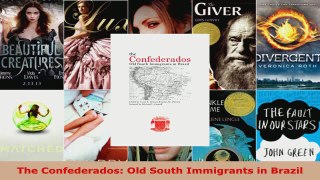 Read  The Confederados Old South Immigrants in Brazil Ebook Free