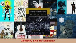 Read  Idolatry and Its Enemies Ebook Free