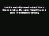 Boat Mechanical Systems Handbook: How to Design Install and Recognize Proper Systems in Boats